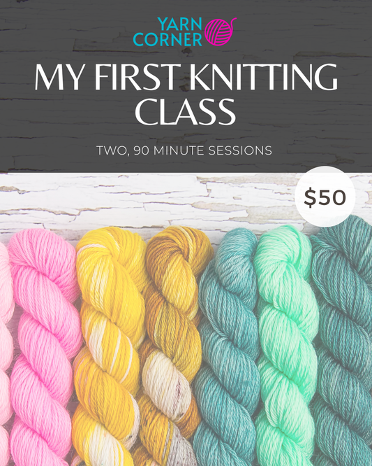 Learn to Knit (And Purl) Class - April 13th & April 14th